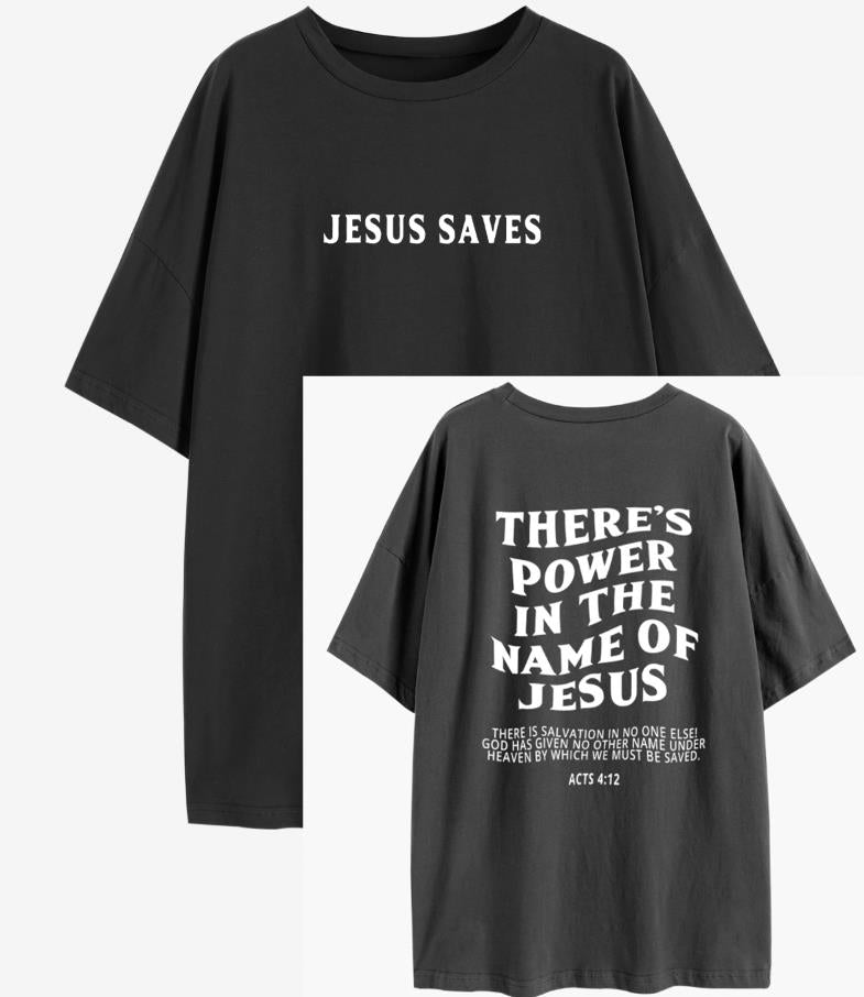 Jesus saves... There's power in the name of Jesus Oversized T-Shirt